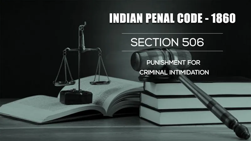 Section 506 of the Indian Penal Code (IPC) - Criminal Intimidation